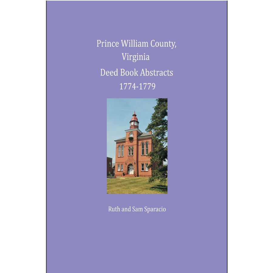Prince William County, Virginia Deed Book Abstracts 1774-1779