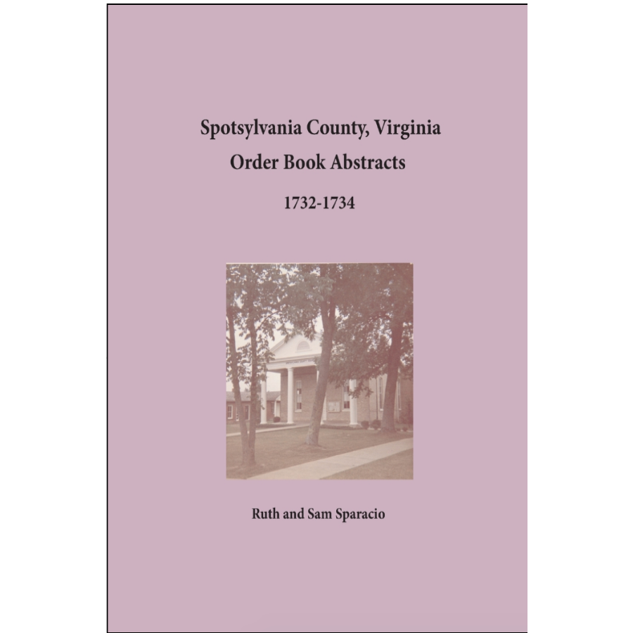 Spotsylvania County, Virginia Order Book Abstracts 1732-1734