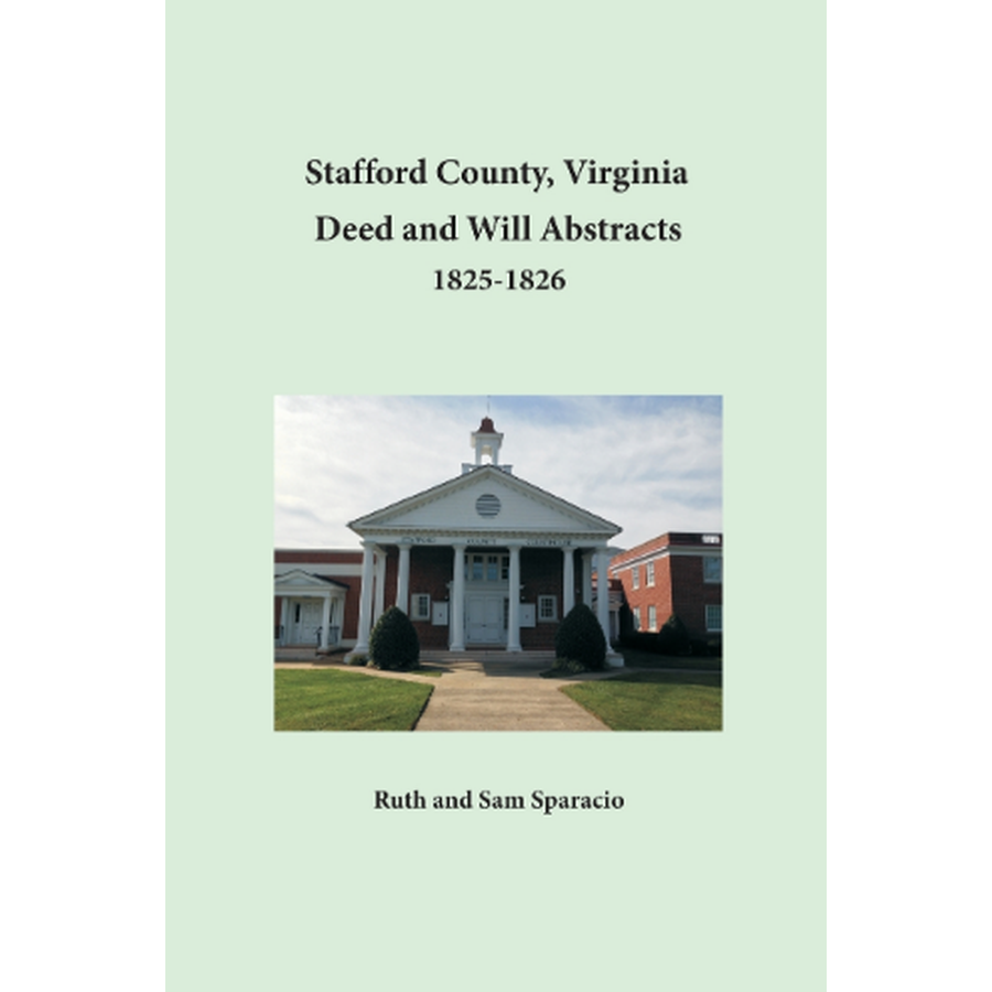 Stafford County, Virginia Deed and Will Book Abstracts, 1825-1826