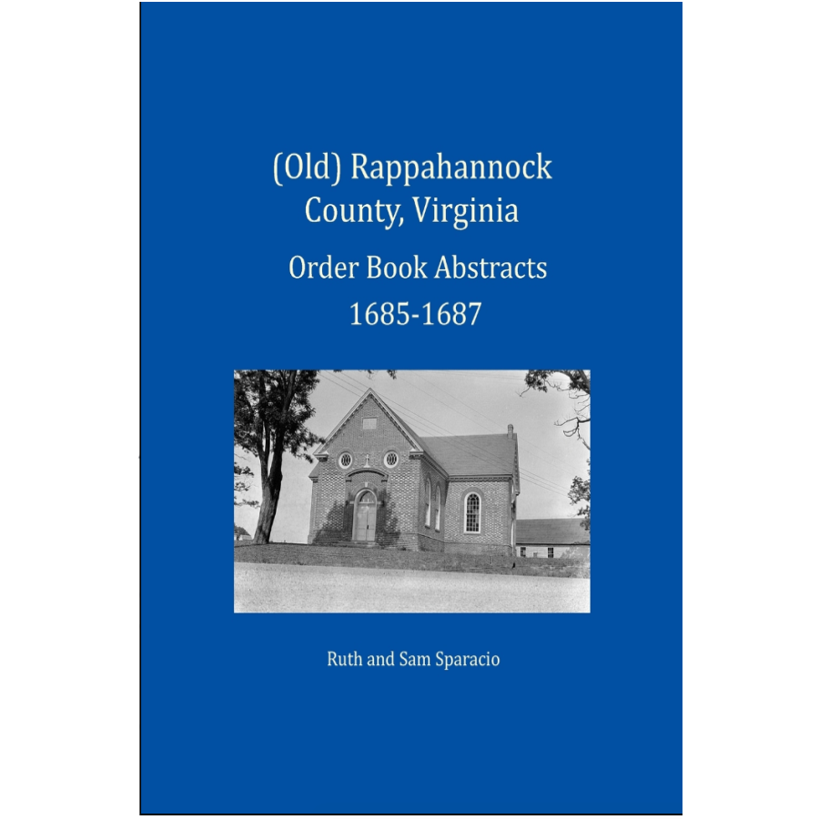 (Old) Rappahannock County, Virginia Order Book Abstracts, 1685-1687