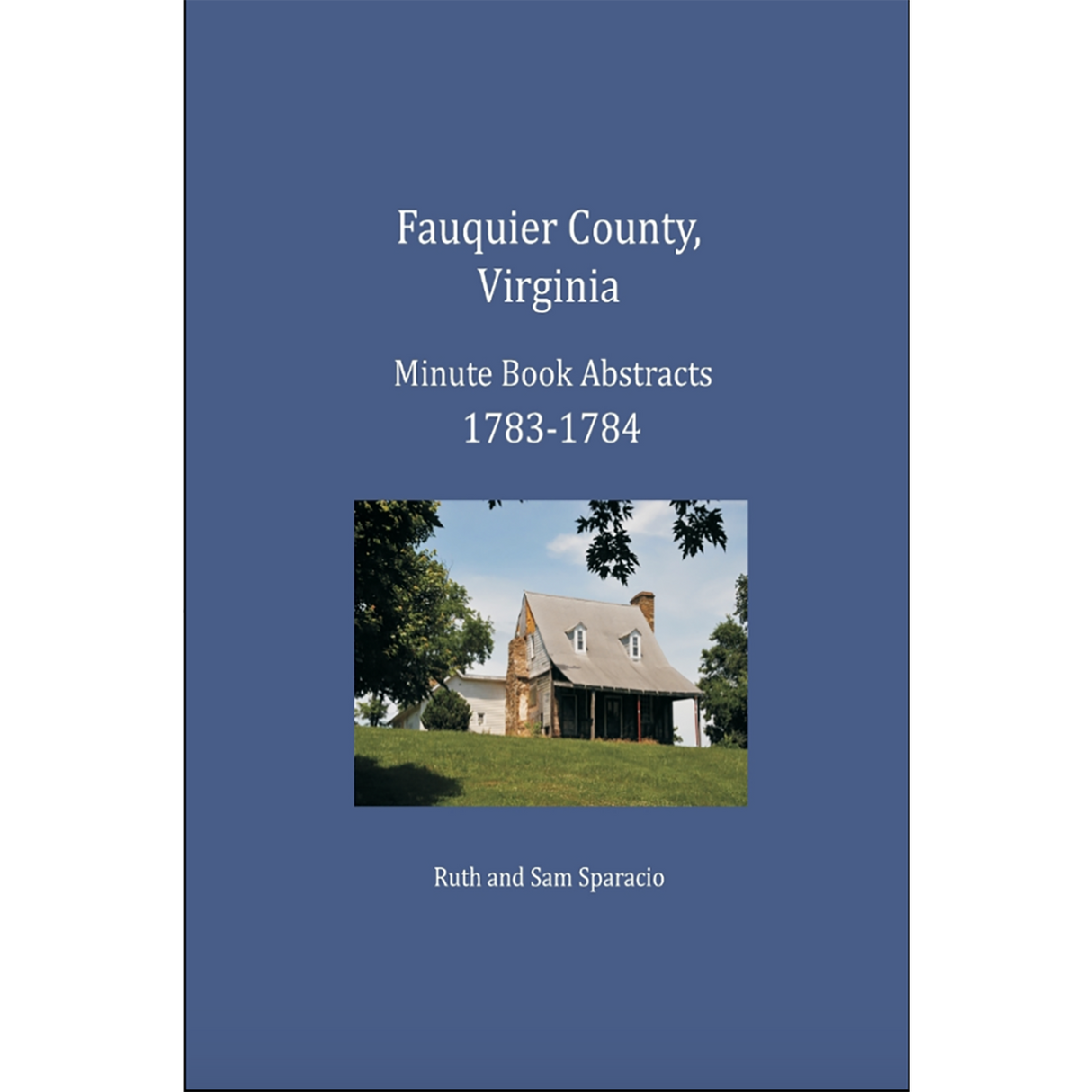 Fauquier County, Virginia Minute Book Abstracts 1783-1784