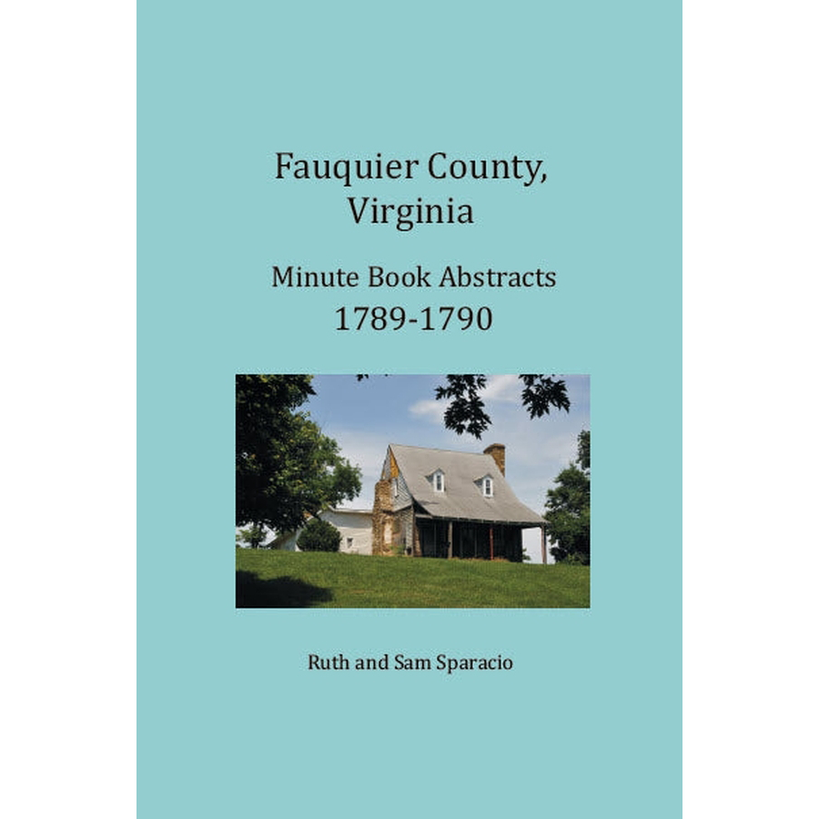Fauquier County, Virginia Minute Book Abstracts 1789-1790
