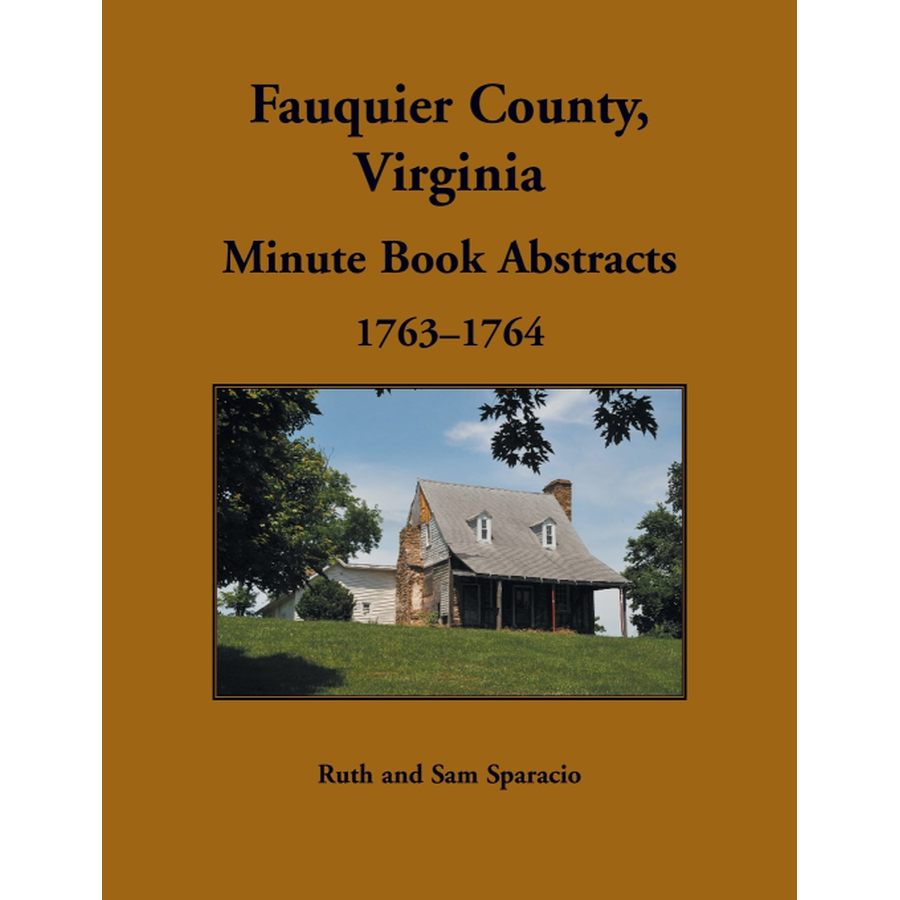 Fauquier County, Virginia Minute Book Abstracts 1763-1764