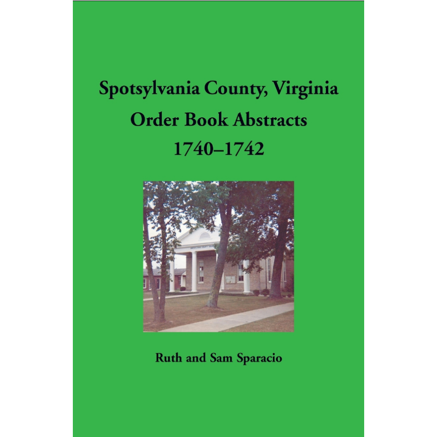 Spotsylvania County, Virginia Order Book Abstracts 1740-1742