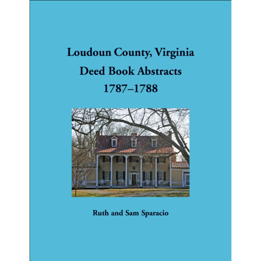 Loudoun County, Virginia Deed Book Abstracts, 1787-1788