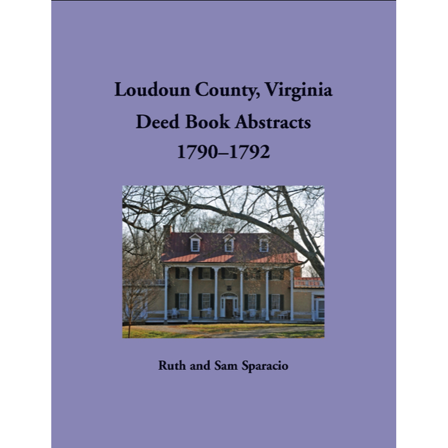 Loudoun County, Virginia Deed Book Abstracts, 1790-1792