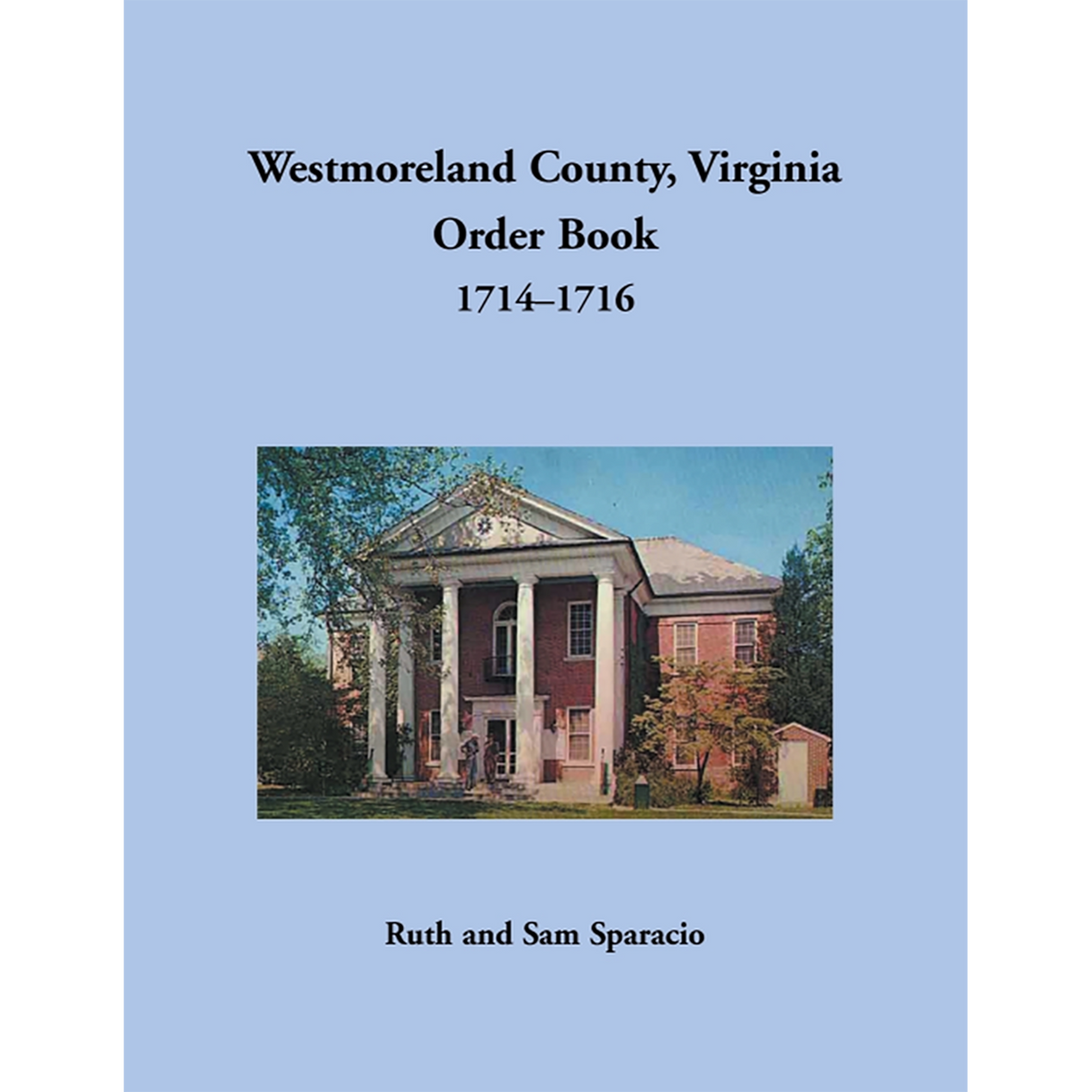 Westmoreland County, Virginia Order Book Abstracts 1714-1716