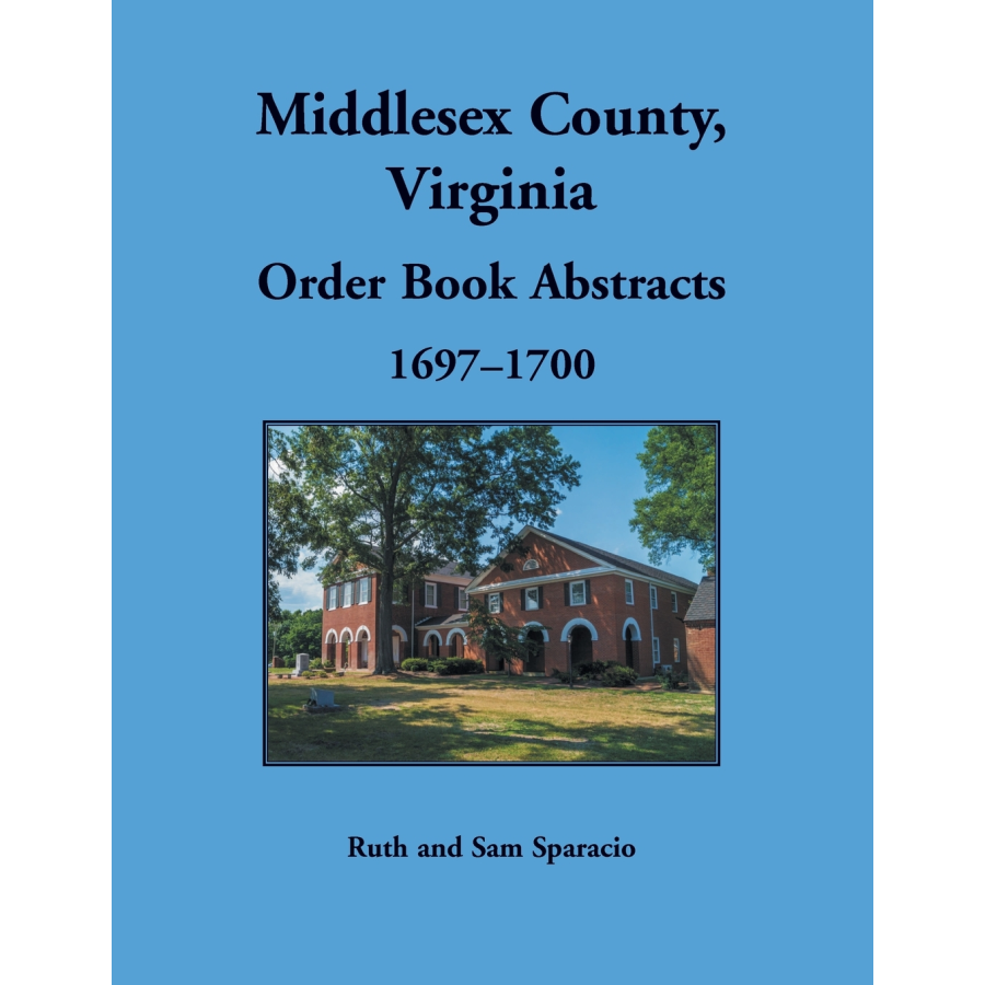 Middlesex County, Virginia Order Book Abstracts, 1697-1700
