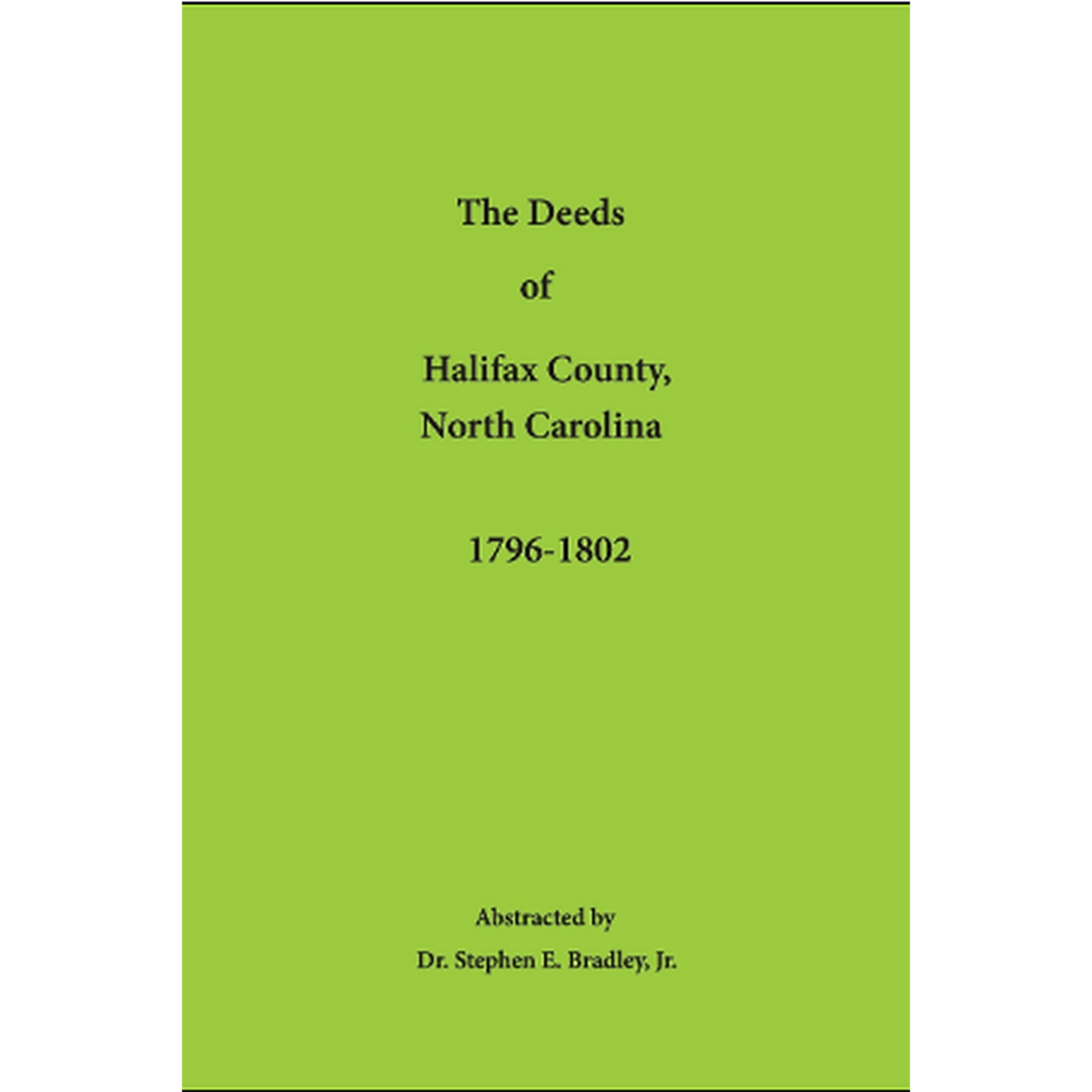 The Deeds of Halifax County, North Carolina: 1796-1802