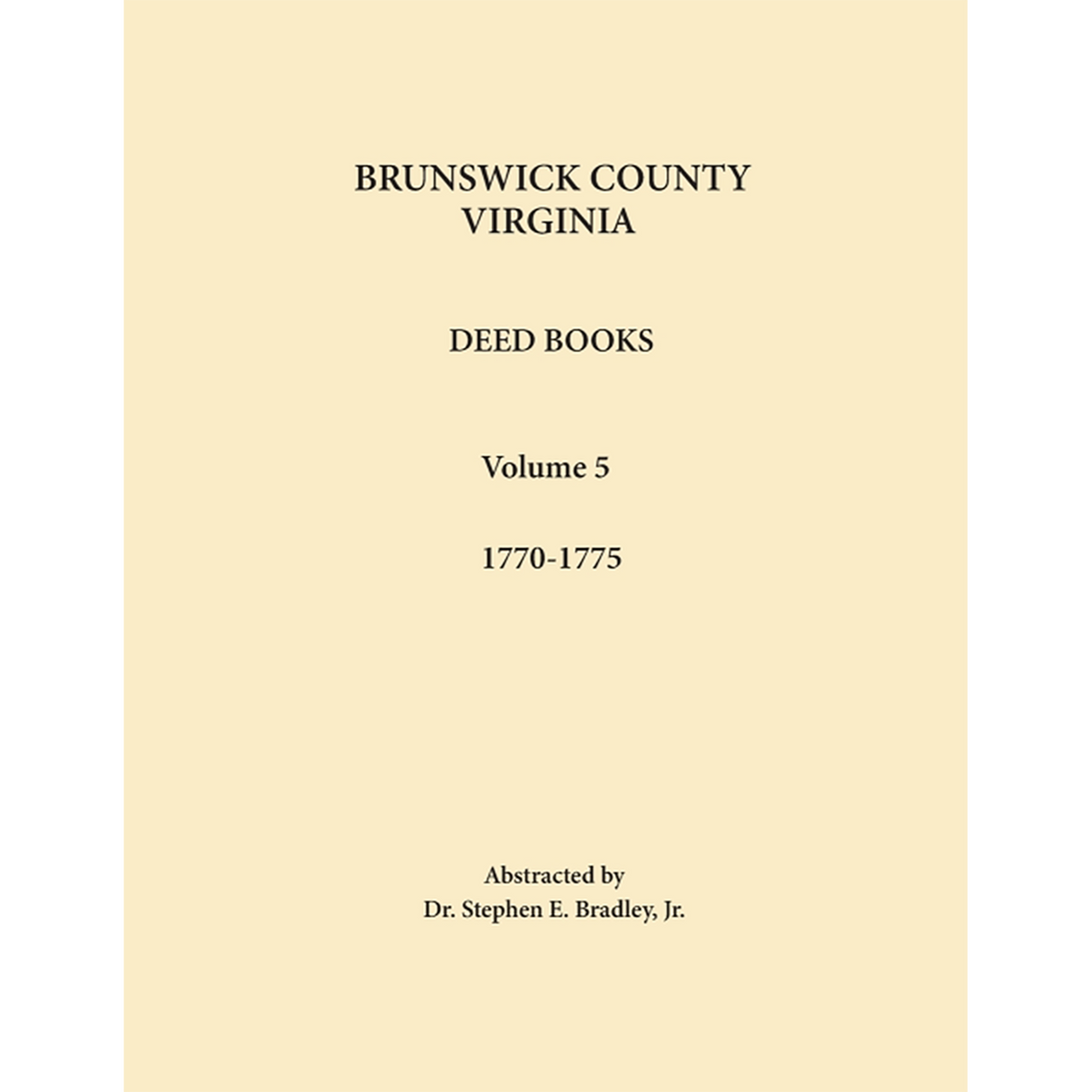 Brunswick County, Virginia Deed Books: Volume 5, 1770-1775