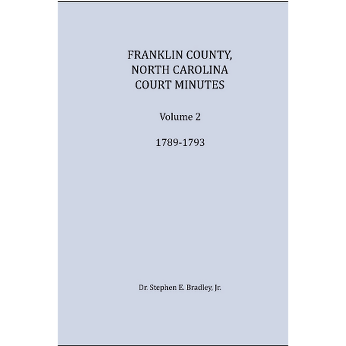 Franklin County, North Carolina Court Minutes: Volume 2, 1789-1793