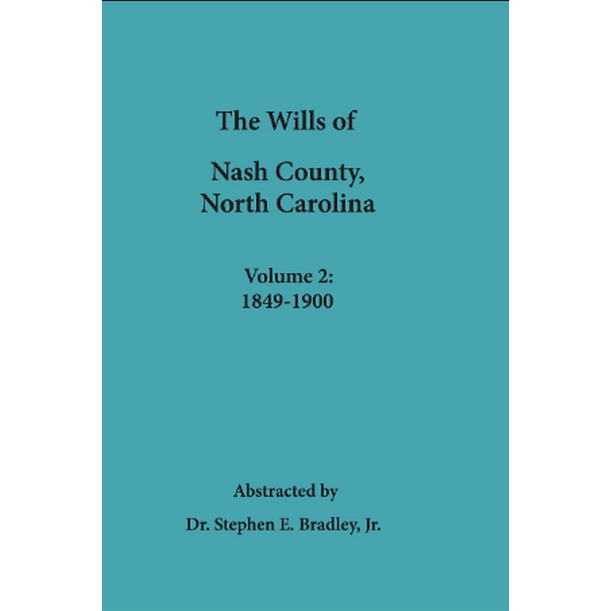 The Wills of Nash County, North Carolina, Volume 2, 1849-1900