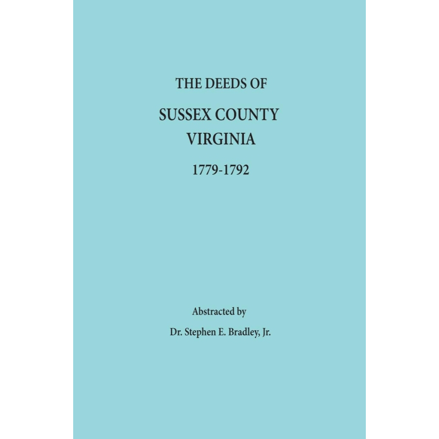 The Deeds of Sussex County, Virginia: 1779-1792