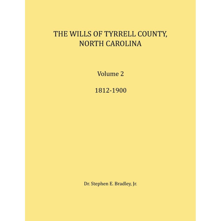 The Wills of Tyrrell County, North Carolina, Volume 2, 1812-1900