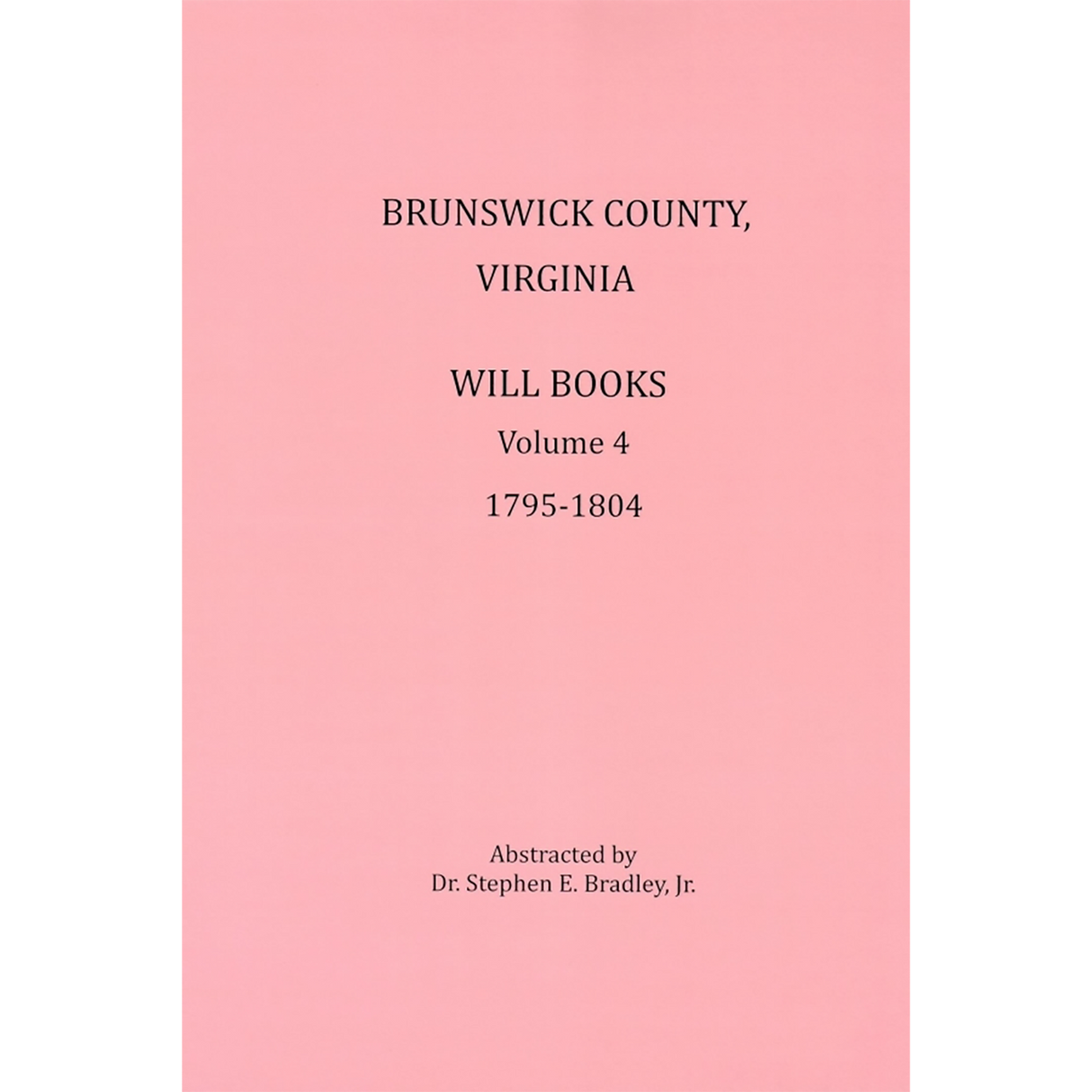 Brunswick County, Virginia Will Books, Volume 4, 1795-1804