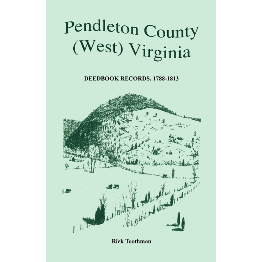 Pendleton County, (West) Virginia, Deedbook Records, 1788-1813