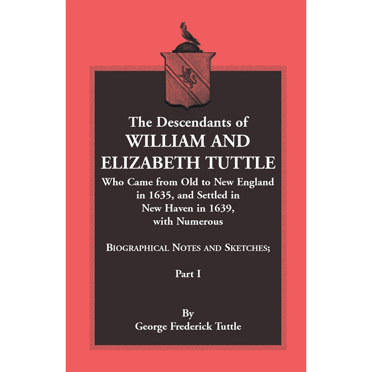 The Descendants of William and Elizabeth Tuttle, Part I