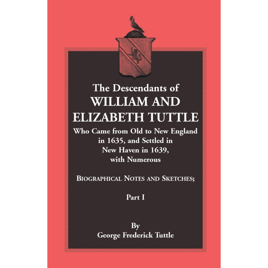 The Descendants of William and Elizabeth Tuttle, Part I