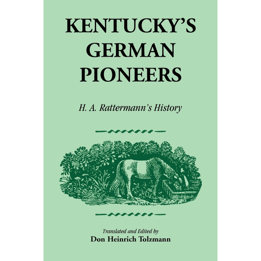 Kentucky's German Pioneers: H. A. Rattermann's History