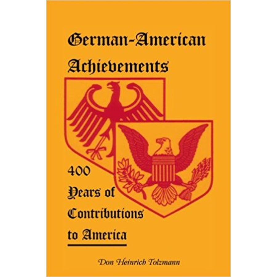 German-American Achievements: 400 Years of Contributions to America