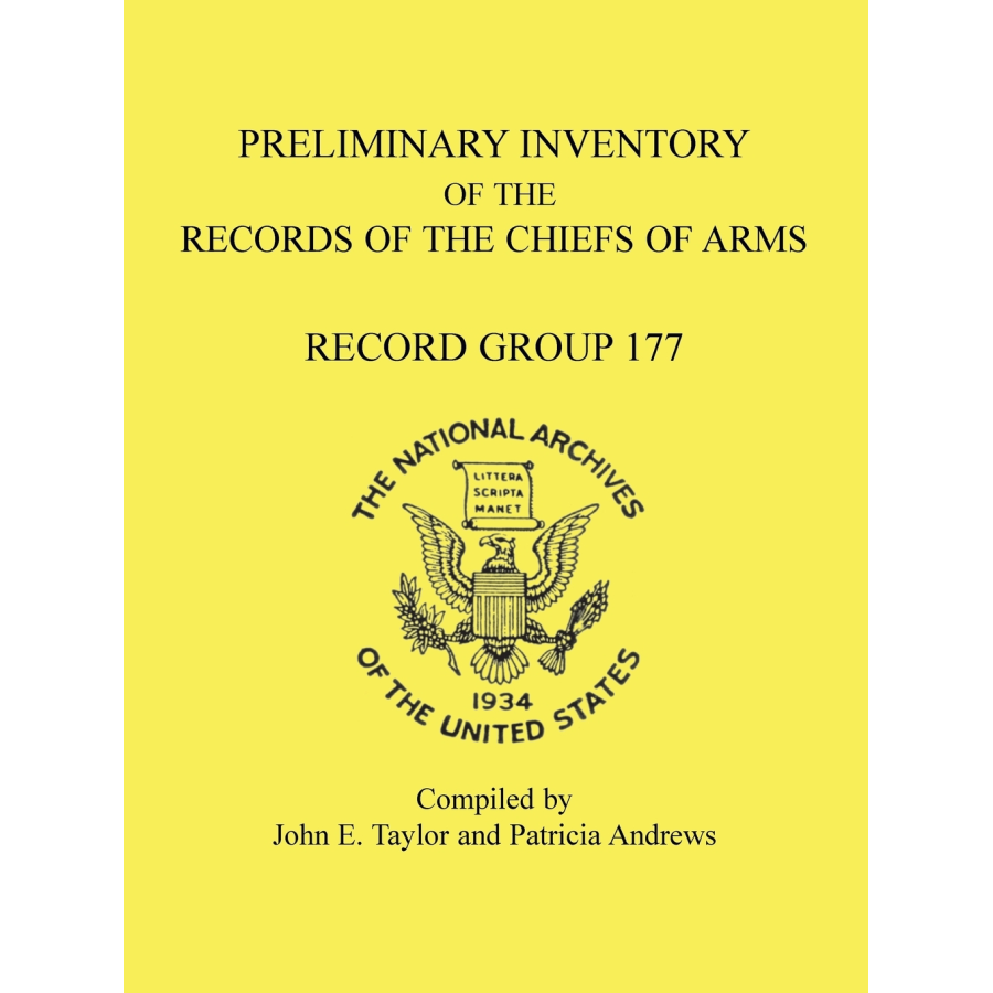 Preliminary Inventory of the Records of the Chiefs of Arms, Record Group 177