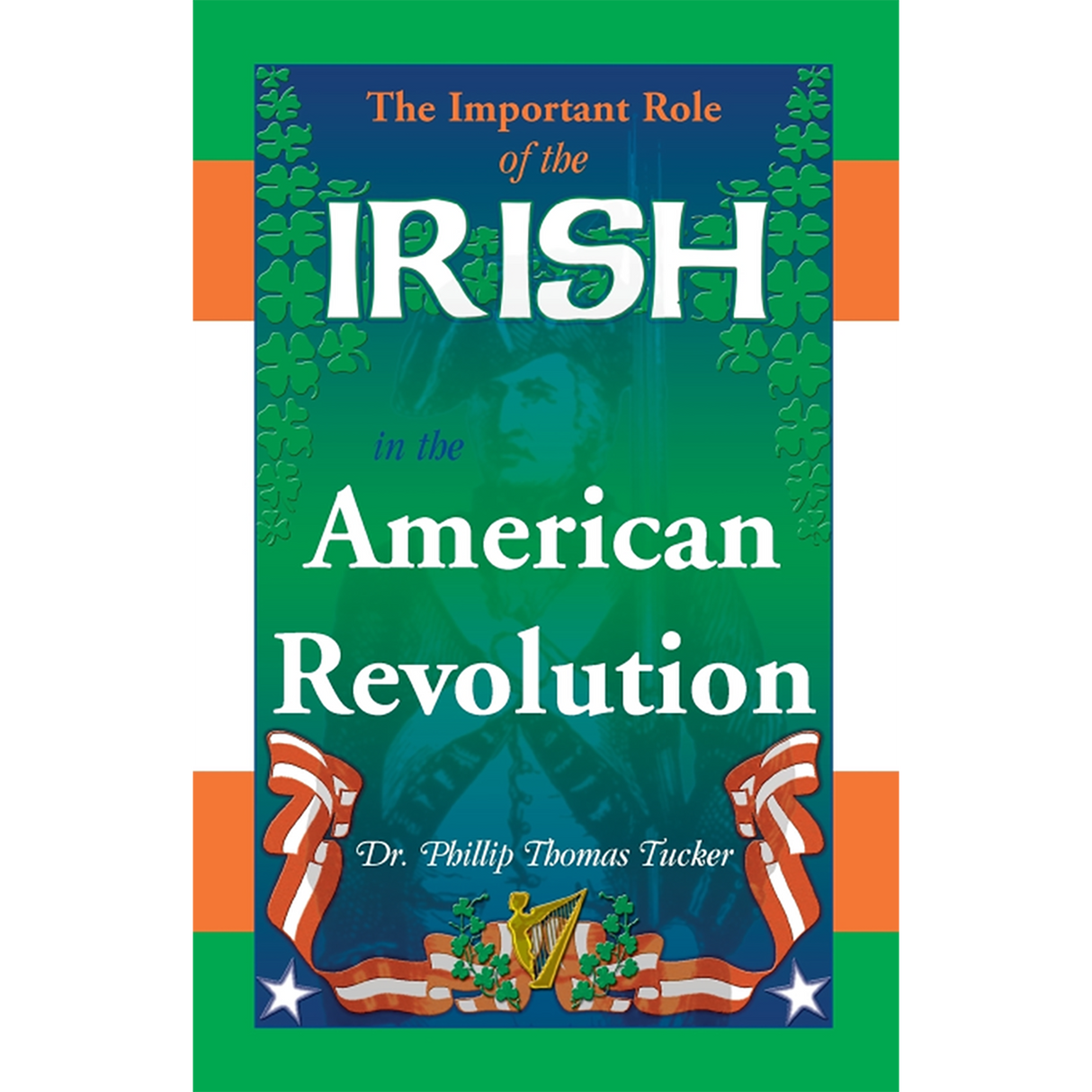 The Important Role of the Irish in the American Revolution