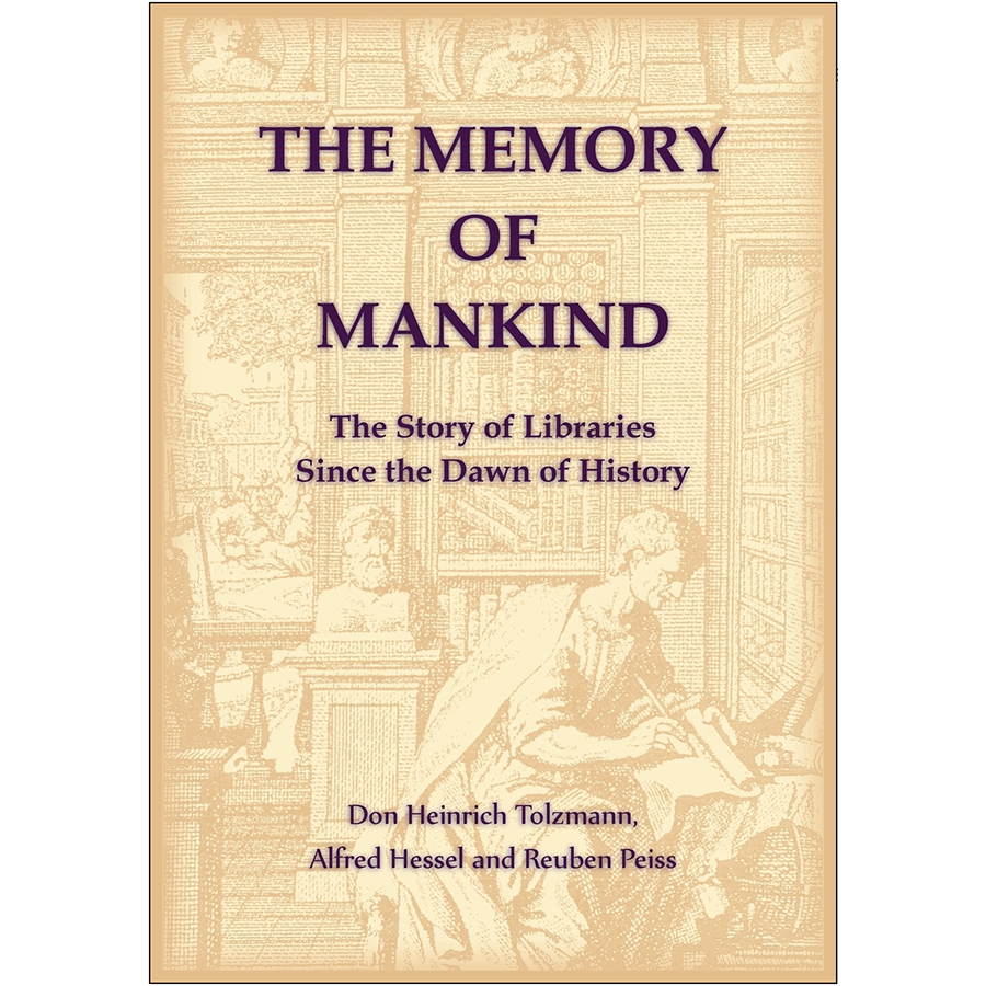 The Memory of Mankind: The Story of Libraries Since the Dawn of History