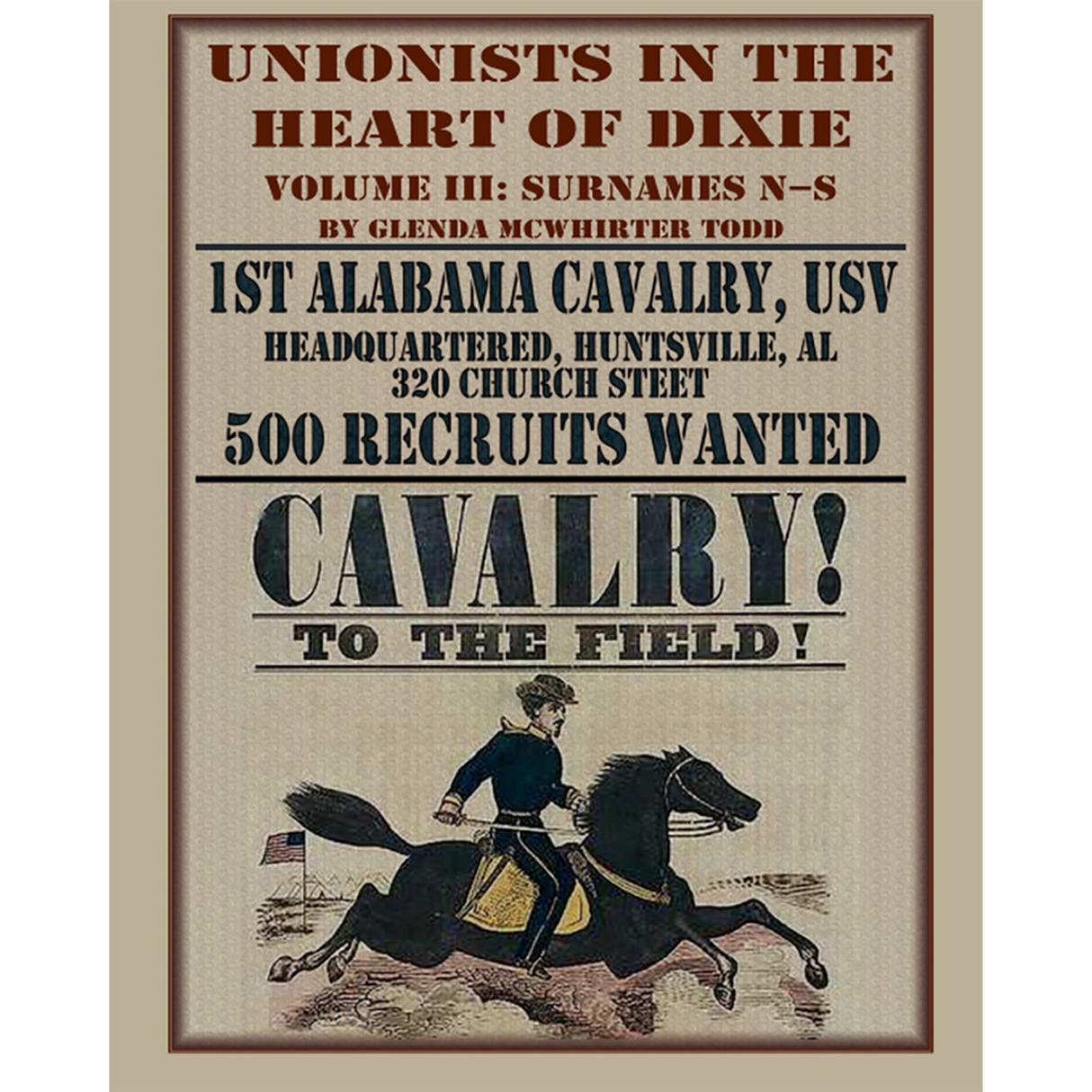 Unionists in the Heart of Dixie: 1st Alabama Cavalry, USV, Volume III