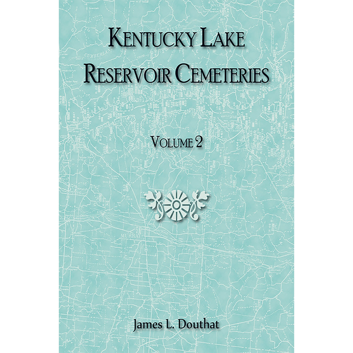 Kentucky Lake Reservoir Cemeteries Volume 2