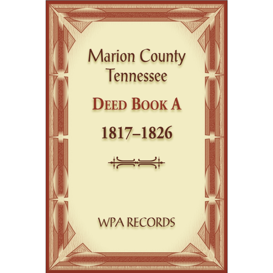 Marion County, Tennessee Deed Book A, 1817-1826