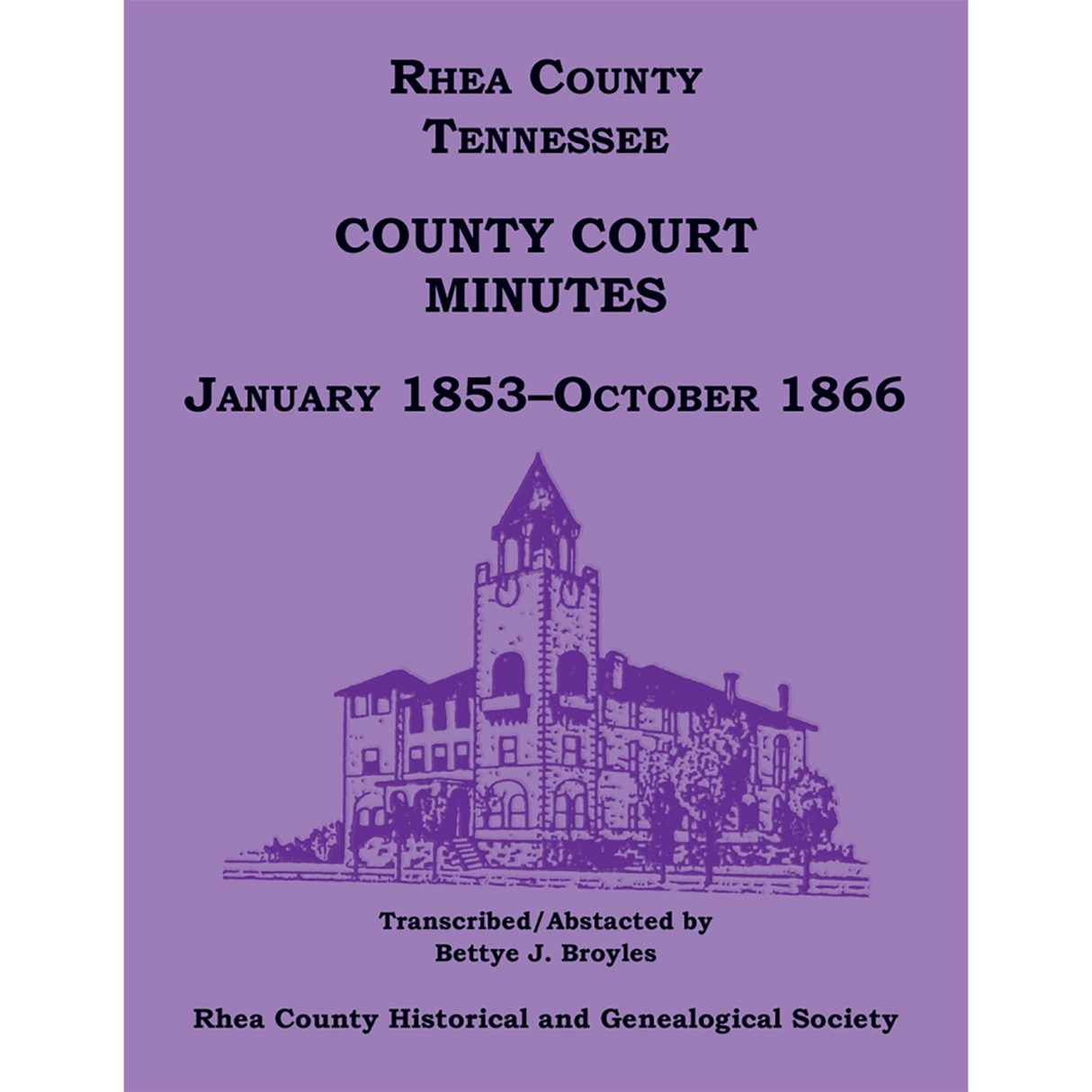 Rhea County, Tennessee County Court Minutes, January 1853-October 1866