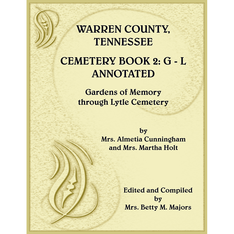 Warren County, Tennessee Cemetery Book 2: Cemeteries G-L, Annotated