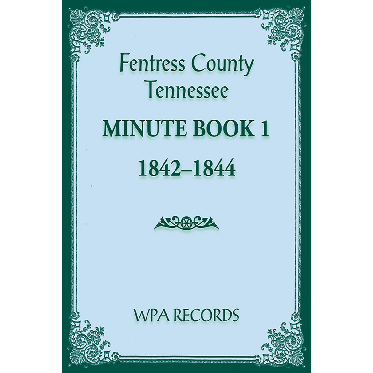 Fentress County, Tennessee Minute Book 1, 1842-1844