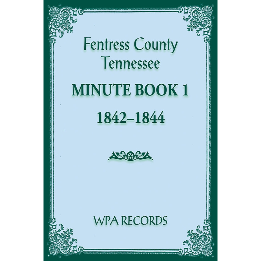 Fentress County, Tennessee Minute Book 1, 1842-1844