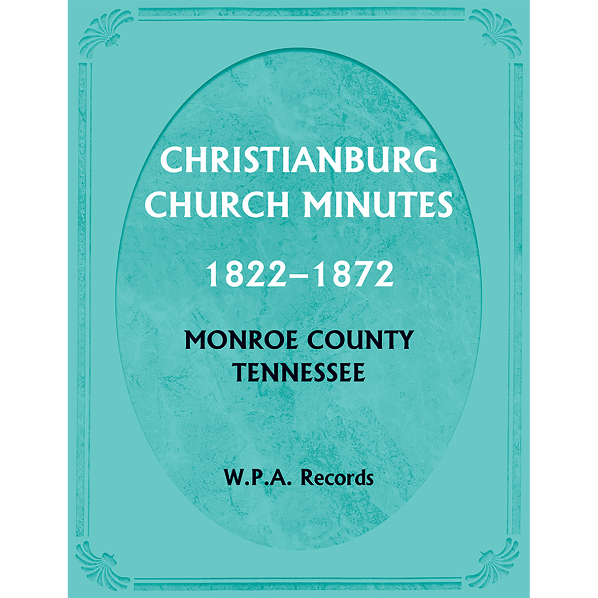 Christianburg Church Minutes, Monroe County, Tennessee, 1828-1872