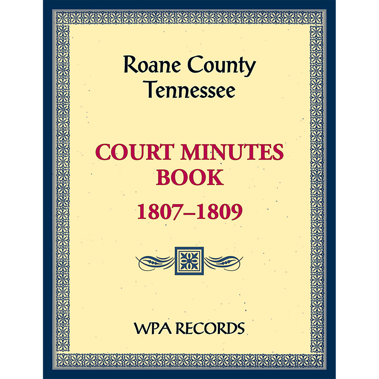 Roane County, Tennessee Court Minutes Book, 1807-1809