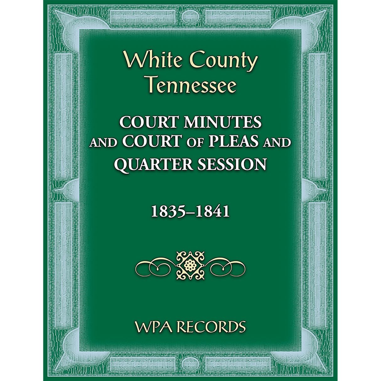 White County, Tennessee Court Minutes and Court of Pleas 1835-1841