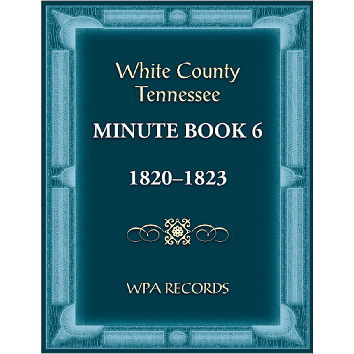 White County, Tennessee Minute Book 6, 1820-1823