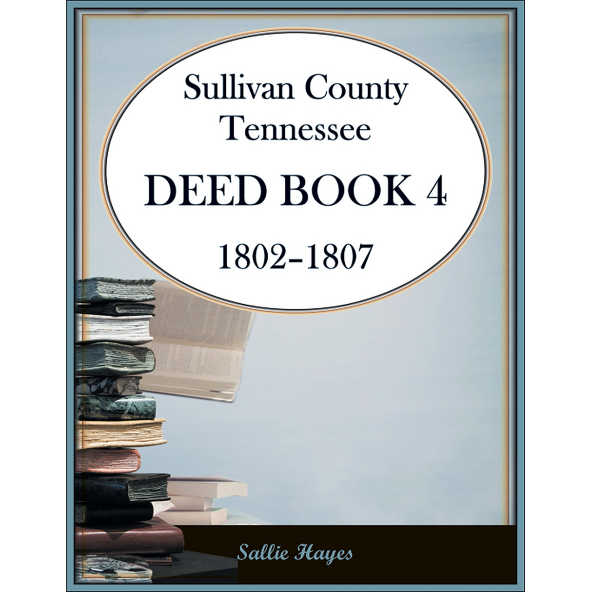 Sullivan County, Tennessee Deed Book 4, 1802-1807