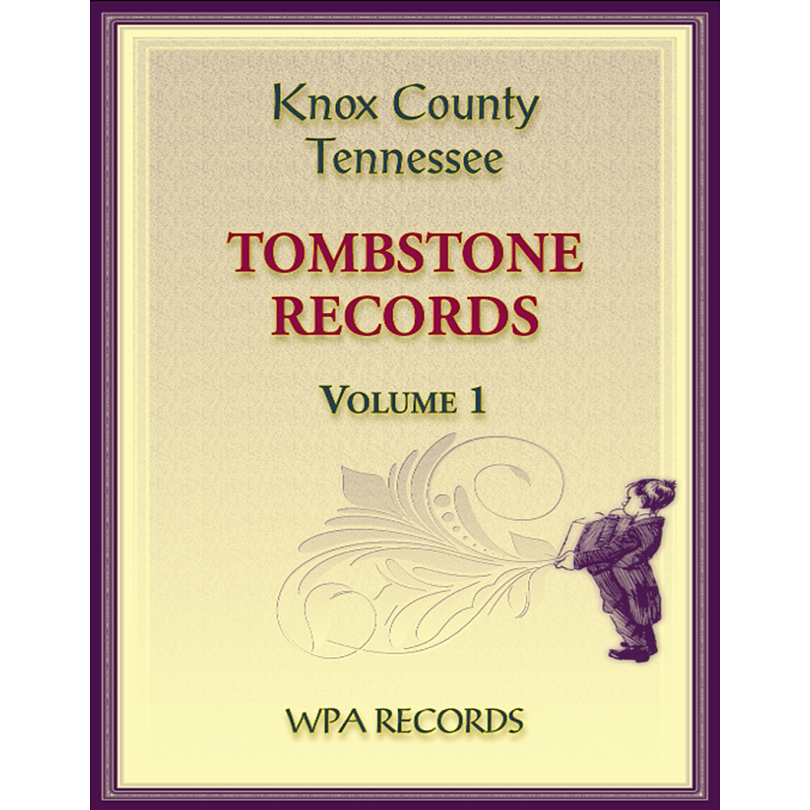 Knox County, Tennessee Tombstones, Volume 1