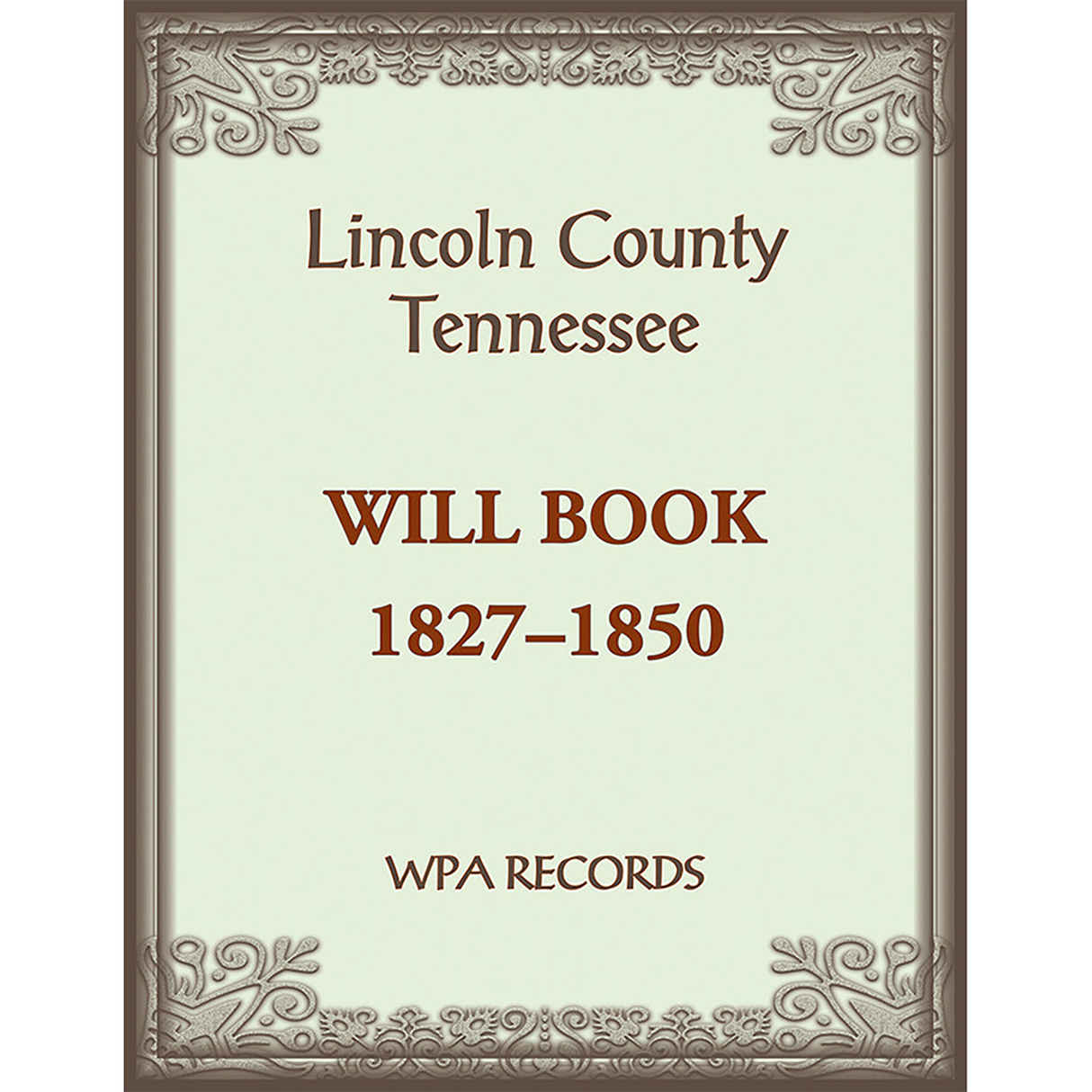 Lincoln County, Tennessee Will Book, 1837-1850