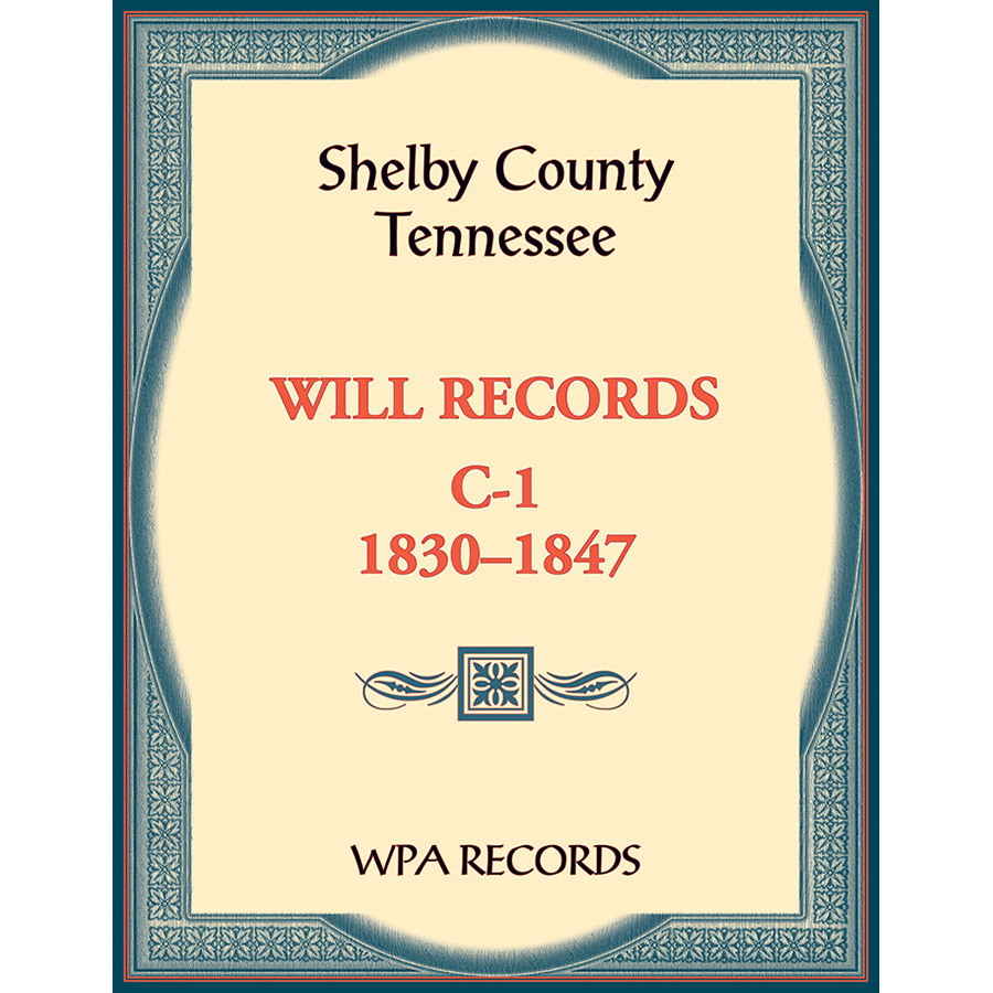 Shelby County, Tennessee Will Records, C-1, 1830-1847