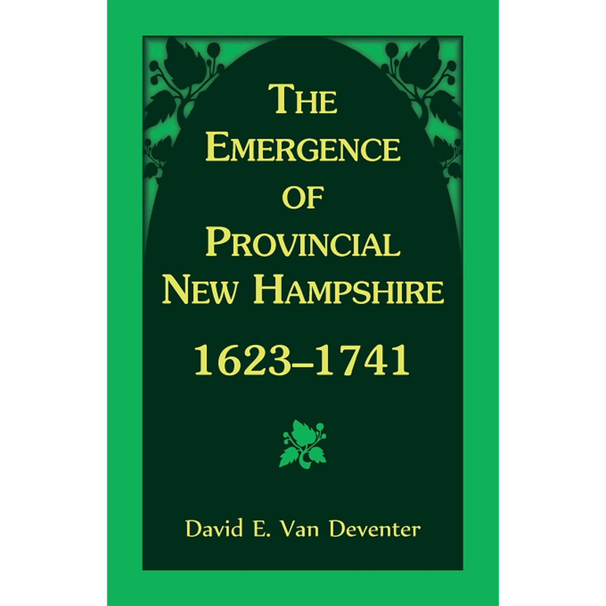 The Emergence of Provincial New Hampshire, 1623-1741