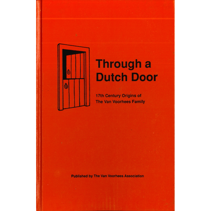 Through a Dutch Door: 17th Century Origins of the Van Voorhees Family