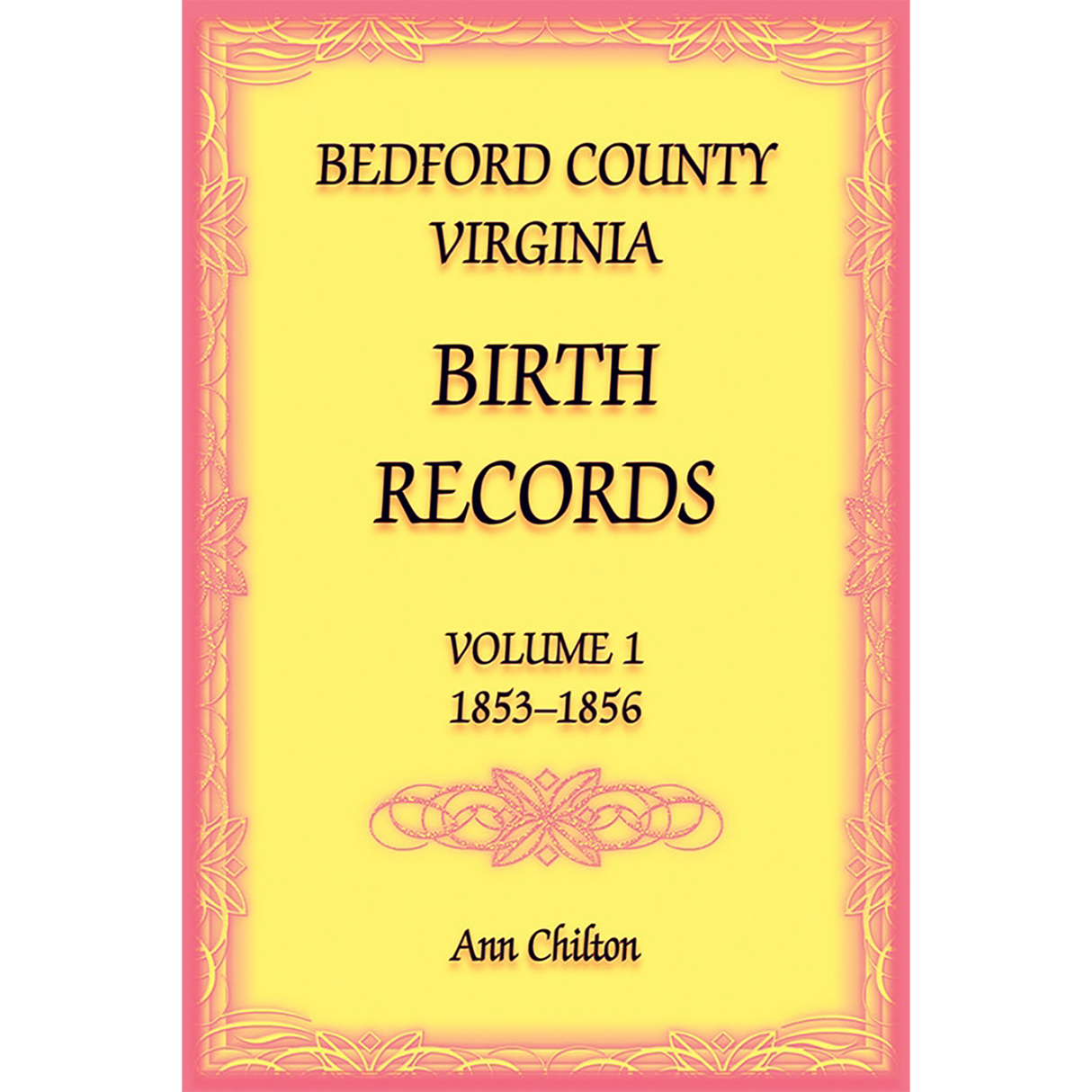 Bedford County, Virginia Birth Records Volume 1, 1853-1856