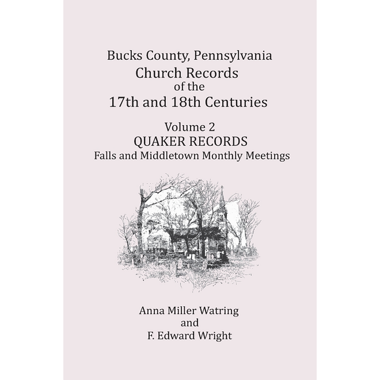 Bucks County, Pennsylvania Church Records of the 17th and 18th Centuries, Volume 2