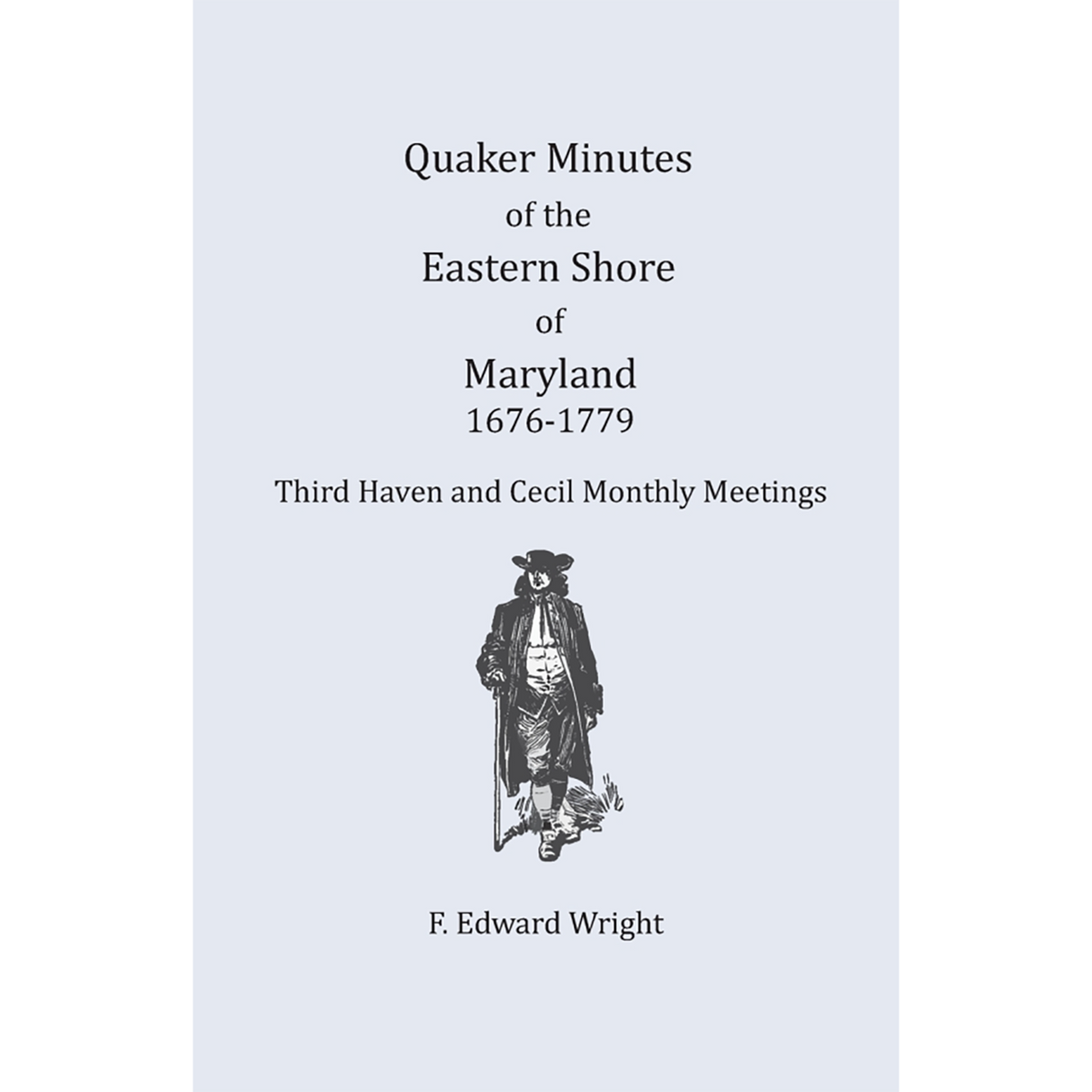 Quaker Minutes of the Eastern Shore of Maryland, 1676-1779