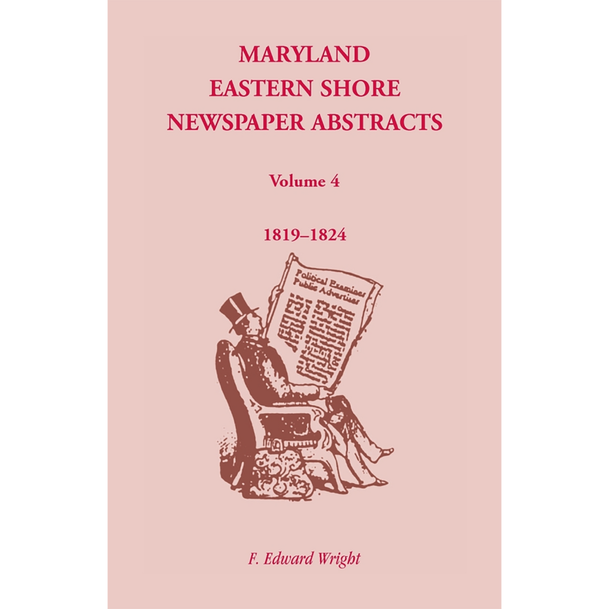 Maryland Eastern Shore Newspaper Abstracts, Volume 4: 1819-1824