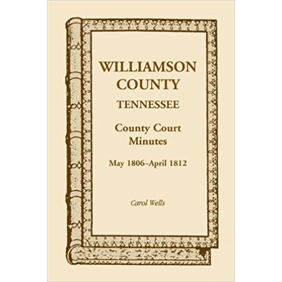 Williamson County, Tennessee, County Court Minutes, May 1806-April 1812
