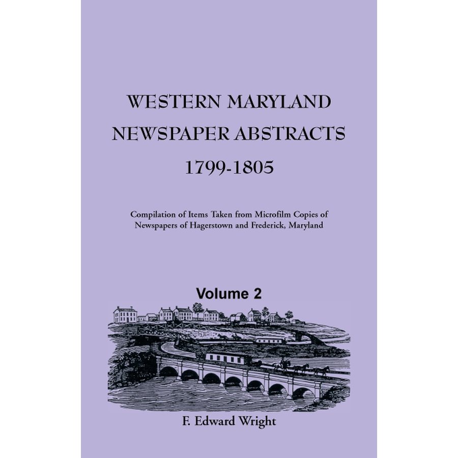 Western Maryland Newspaper Abstracts, Volume 2: 1799-1805